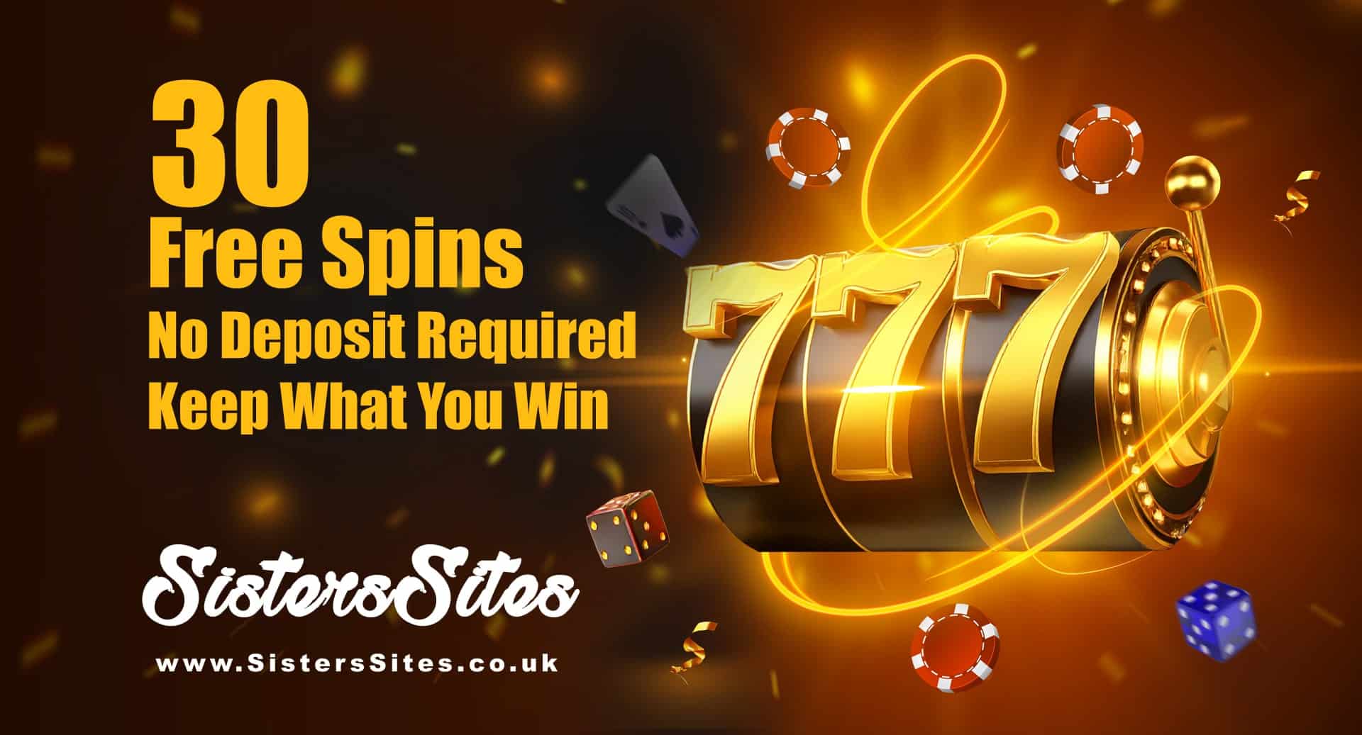 30 Free Spins No Deposit Required Keep What You Win | SistersSites.co.uk 30 Free Spins No Deposit Required Keep What You Win with 777 slot machine with casino elements