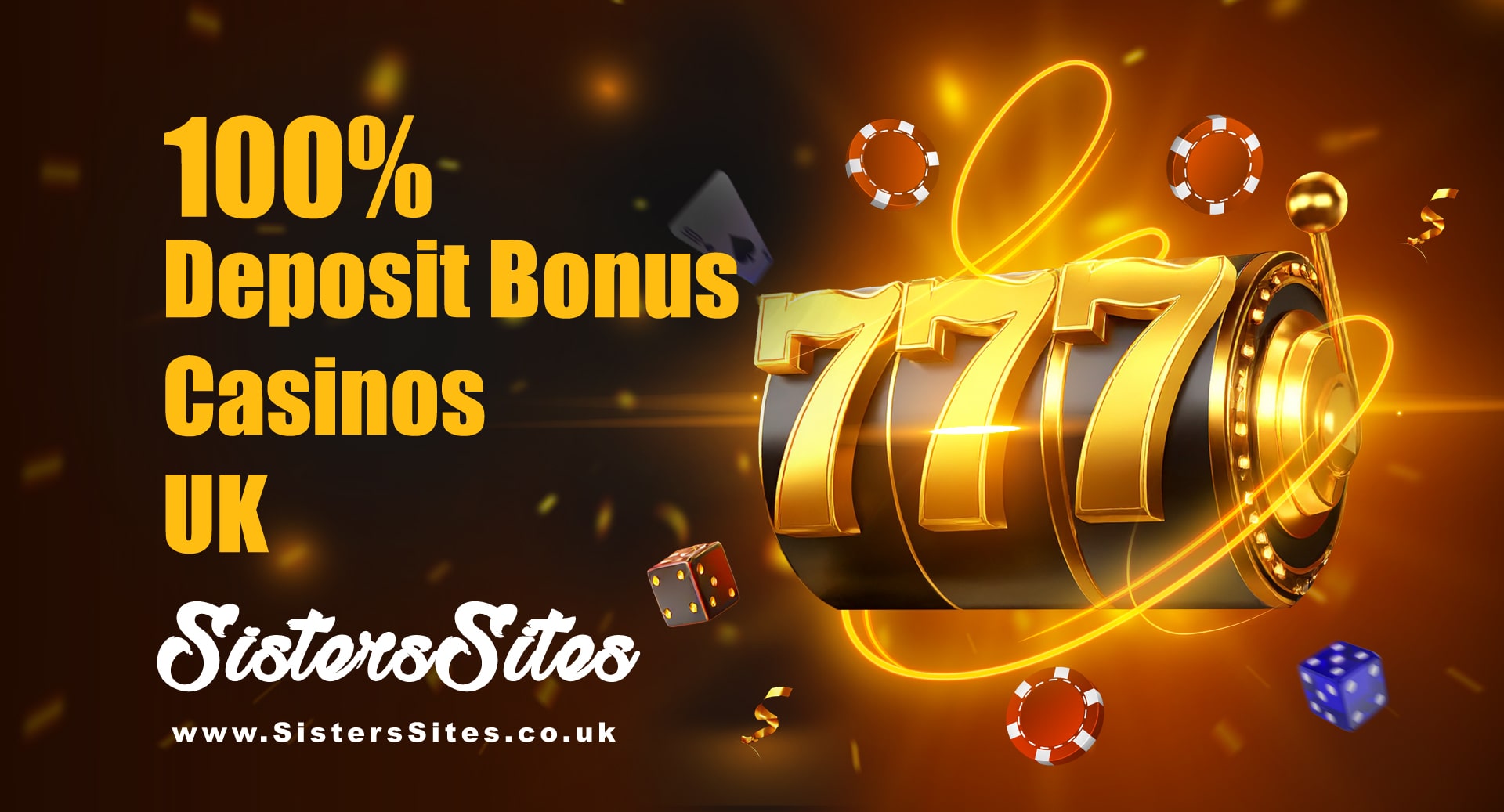 100% Deposit Bonus UK | SistersSites.co.uk 100% Deposit Bonus Casinos with 777 slot machine and casino elements