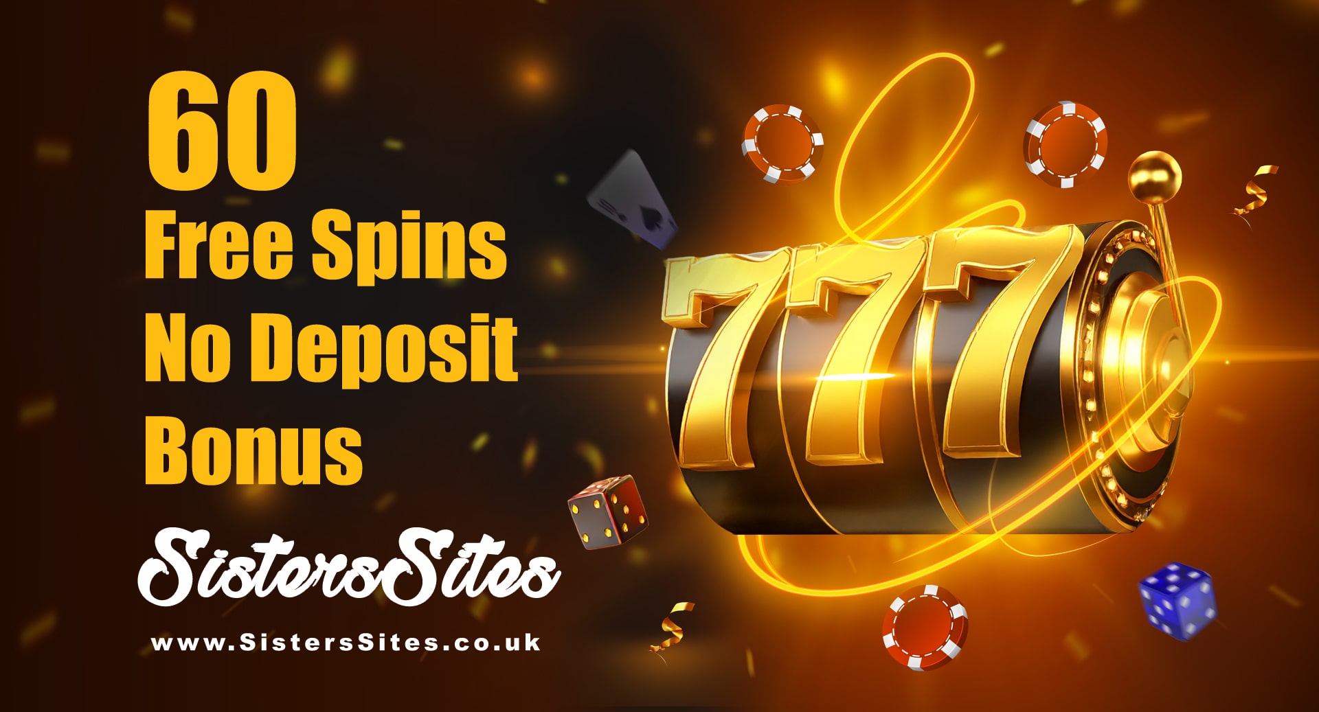 60 Free Spins No Deposit Bonus Casinos | SistersSites.co.uk 60 Free Spins No Deposit Casinos with 777 slot machine and casino elements