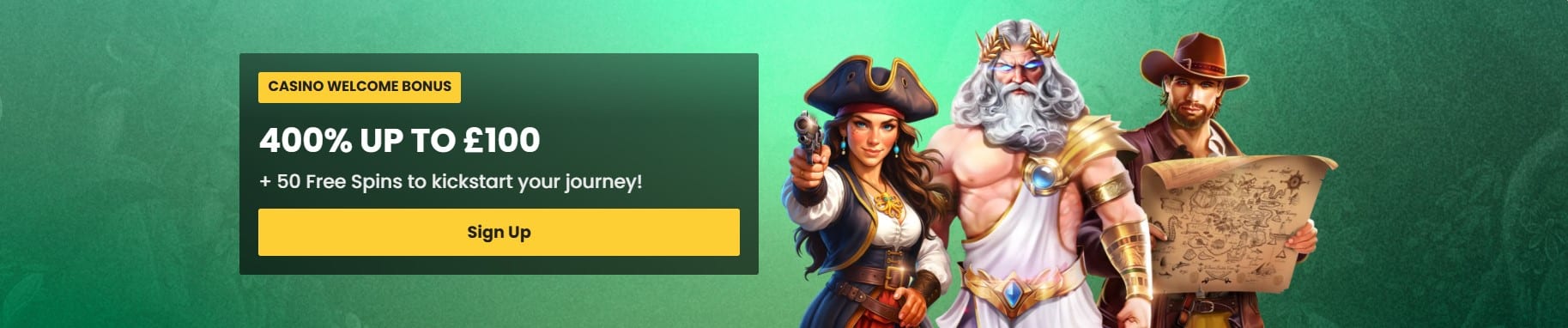7aBet Casino Welcome Bonus | SistersSites.co.uk 7aBet Casino promo banner: green gradient background with a left dark panel showing '400% UP TO £100 + 50 Free Spins' and a yellow Sign Up button; three fantasy characters on the right (pirate, armored deity, cowboy).